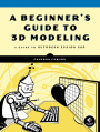 A Beginner's Guide to 3D Modeling