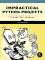 Impractical Python Projects